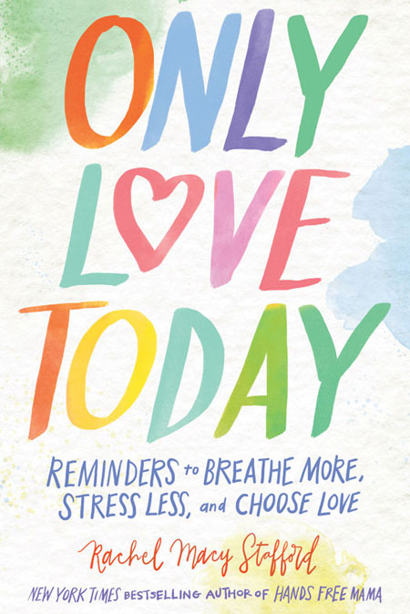Only Love Today by Rachel Stafford